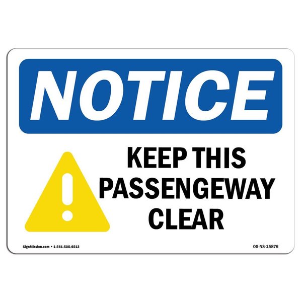 Signmission OSHA Notice Sign, NOTICE Keep This Passageway Clear, 24in X 18in Aluminum, 18" W, 24" L, Landscape OS-NS-A-1824-L-15876